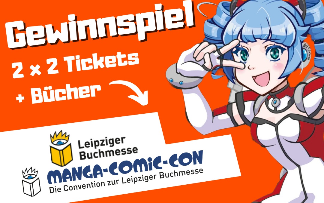 Gewinnspiel: 2 x 2 Tickets für die Leipziger Buchmesse & Manga-Comic-Con 2023